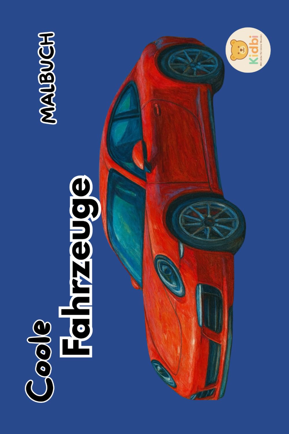 Coole Fahrzeuge Malbuch: „Ein kreatives Malbuch mit coolen Autos, Lastwagen, Bussen, Traktoren und Baustellenfahrzeugen“